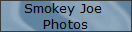 Smokey Joe 
Photos
